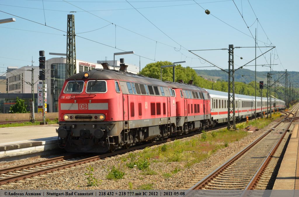 218 432 und  218 ???  fhrt mit ihrem IC 2012 ohne halt durch Stuttgart-Bad Cannstatt nach Stuttgart Hbf. (08,05,2011)